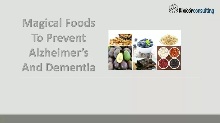 magical foods to prevent alzheimer s and dementia