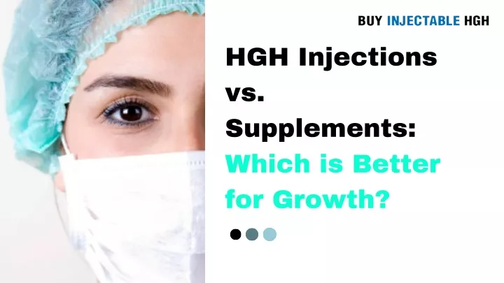 hgh injections vs supplements which is better