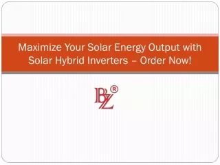 Maximize Your Solar Energy Output with Solar Hybrid Inverters – Order Now!