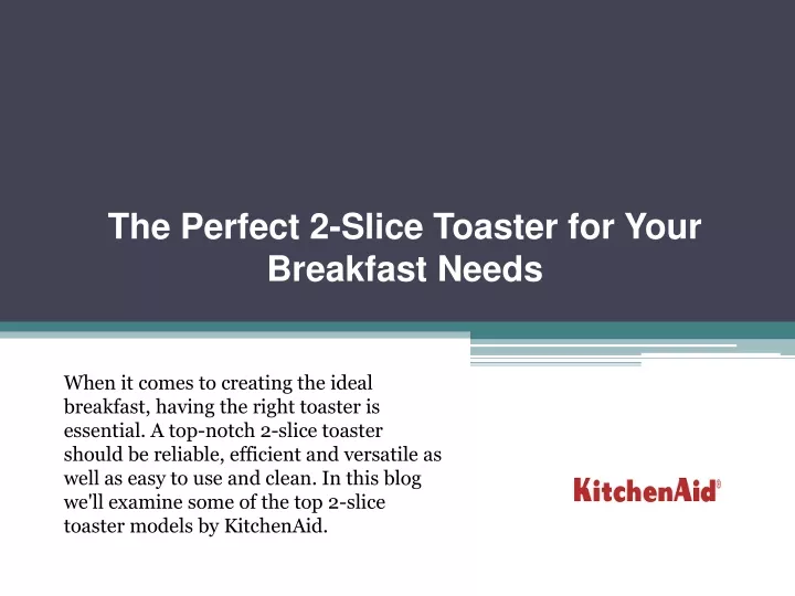 the perfect 2 slice toaster for your breakfast needs