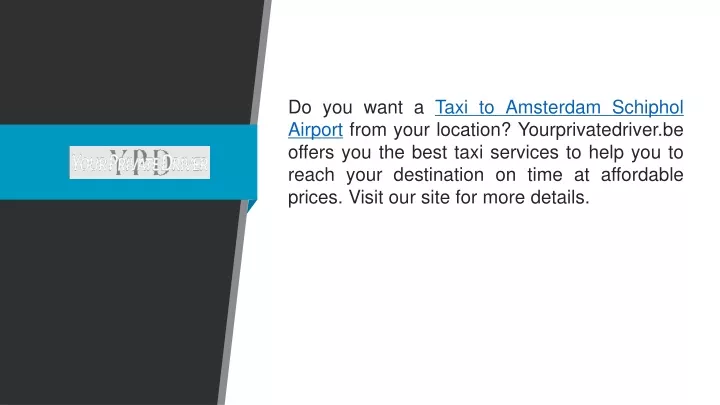 do you want a taxi to amsterdam schiphol airport