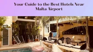 Your Guide to the Best Hotels Near Malta Airport