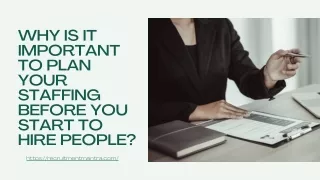 Why is it important to plan your staffing before you start to hire people