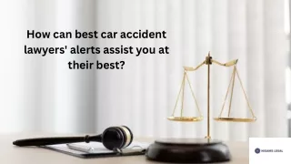 How can best car accident lawyers' alerts assist you at their best?