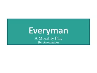 everyman a morality play by anonymous