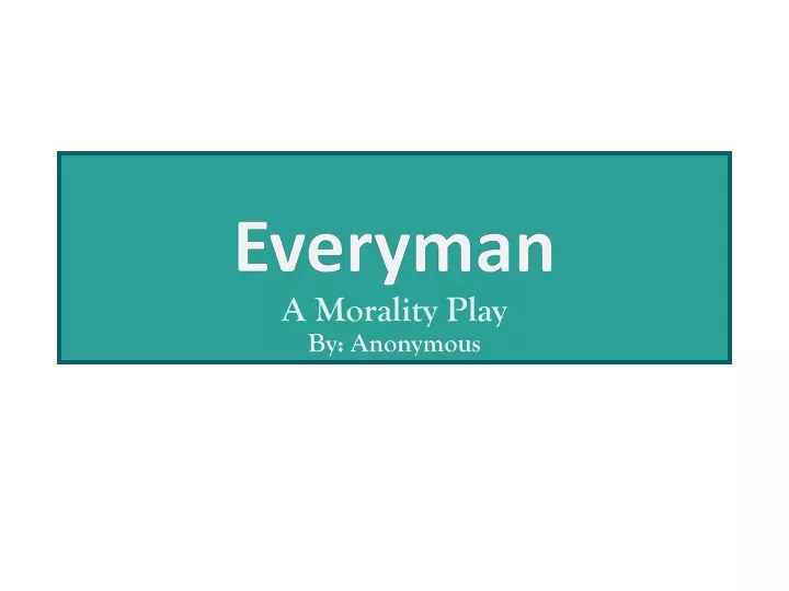 everyman a morality play by anonymous