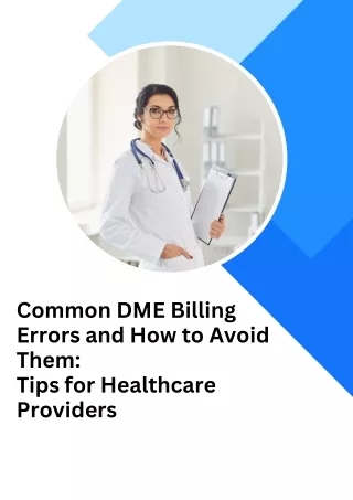 Common DME Billing Errors and How to Avoid Them: Tips for Healthcare Providers