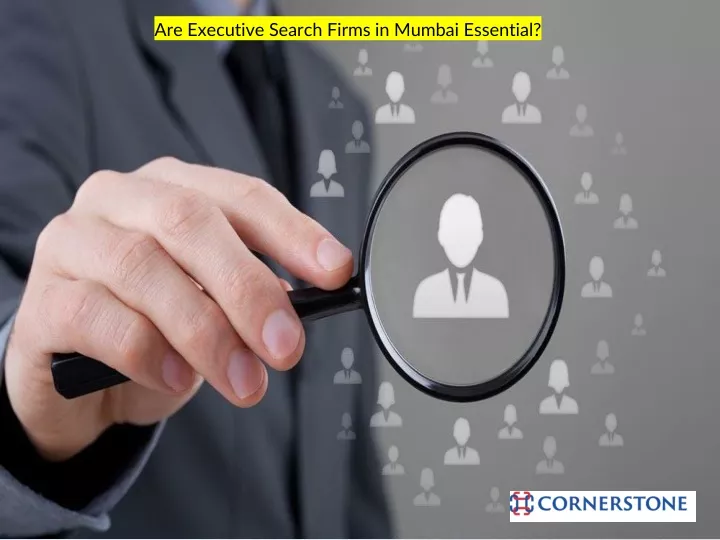 are executive search firms in mumbai essential