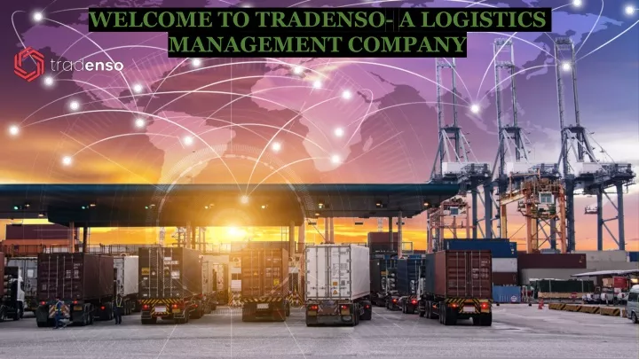 welcome to tradenso a logistics management company