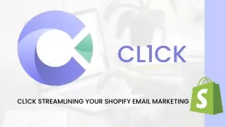 CL1CK Streamlining Your Shopify Email Marketing