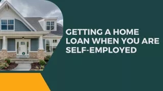 getting a home loan when you are self employed