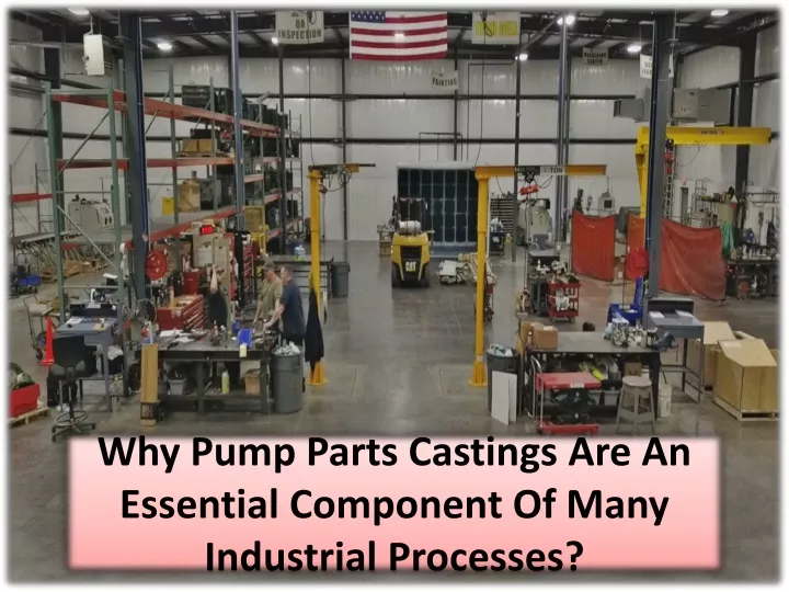 why pump parts castings are an essential component of many industrial processes