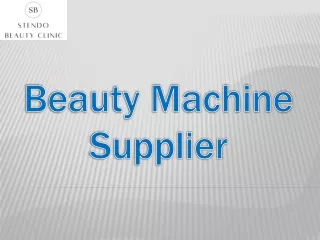 Beauty Machine Supplier