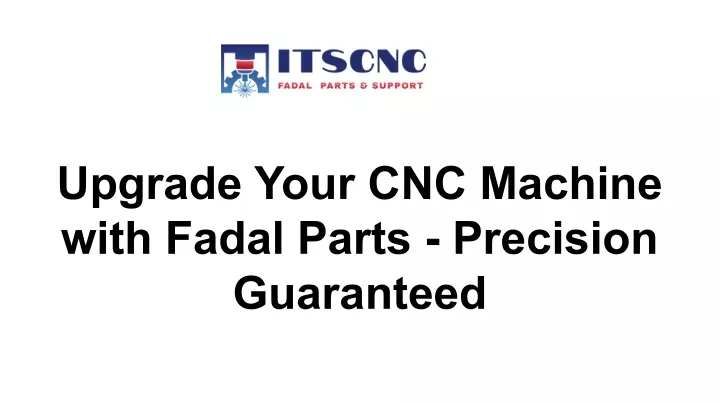 upgrade your cnc machine with fadal parts