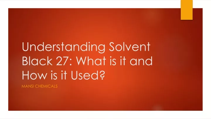 understanding solvent black 27 what is it and how is it used