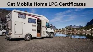 Get Mobile Home LPG Certificates