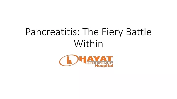 pancreatitis the fiery battle within