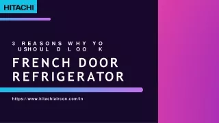 The French Door Refrigerator 3 Reasons Why You Should Look Into It