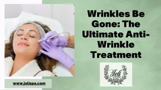 Wrinkles Be Gone: The Ultimate Anti-Wrinkle Treatment