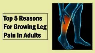 Top 5 Reasons For Growing Leg Pain In Adults