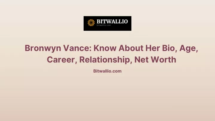 bronwyn vance know about her bio age career