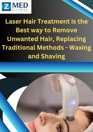Laser Hair Treatment,  Replacing Traditional Methods like Waxing and Shaving