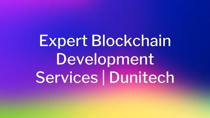expert blockchain development services dunitech