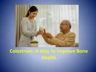 Colostrum A Way To Improve Bone Health