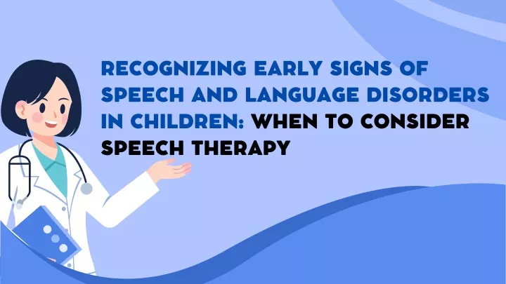 recognizing early signs of speech and language