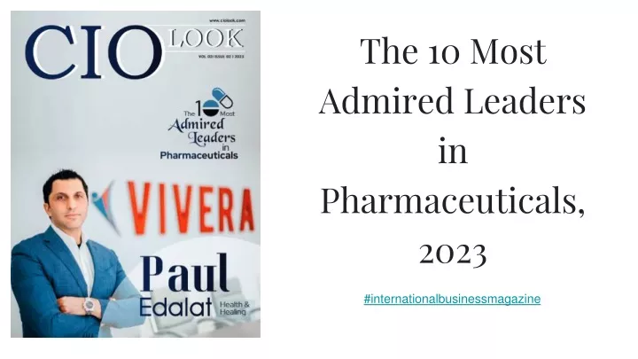 the 10 most admired leaders in pharmaceuticals