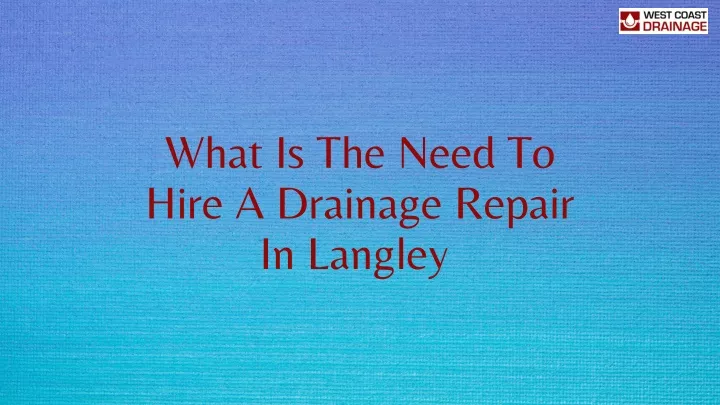 what is the need to hire a drainage repair