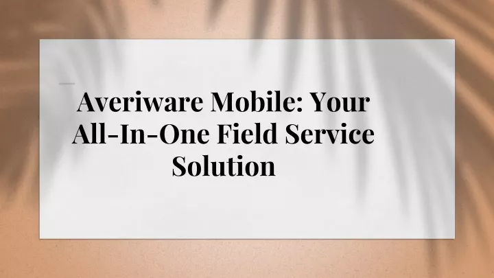 averiware mobile your all in one field service