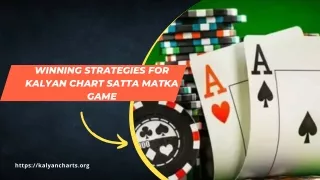 Winning Strategies for Kalyan Chart Satta Matka Game