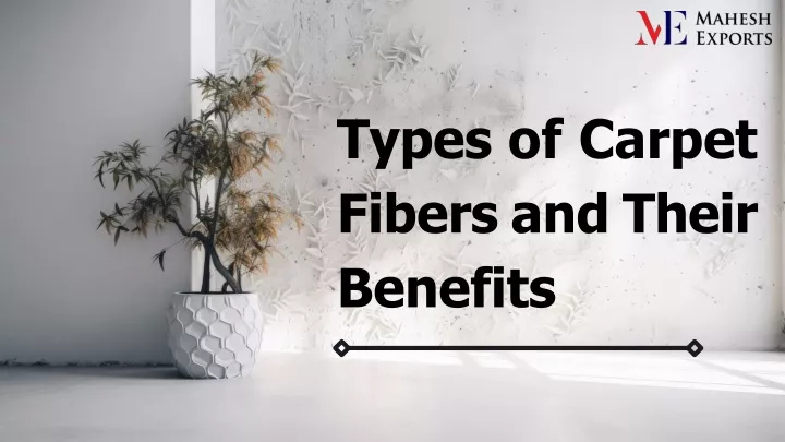 types of carpet fibers and their benefits