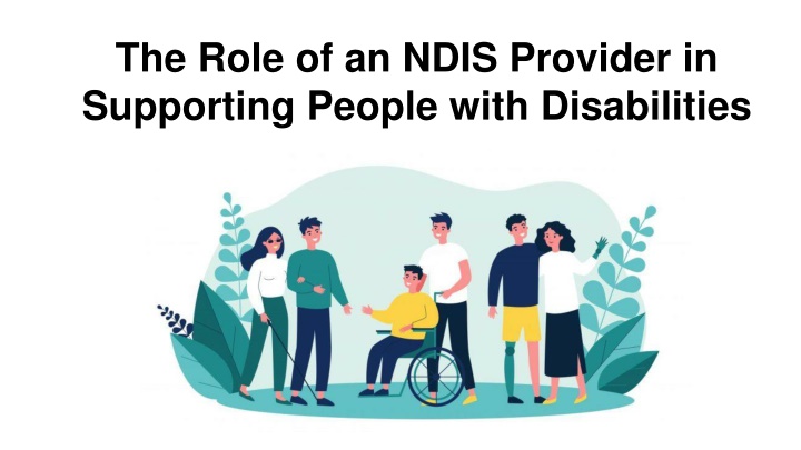 the role of an ndis provider in supporting people with disabilities
