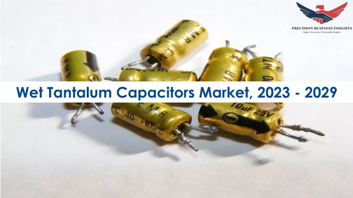 wet tantalum capacitors market 2023 2029