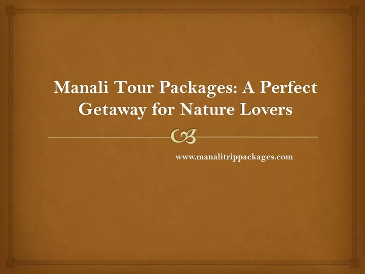 manali tour packages a perfect getaway for nature lovers