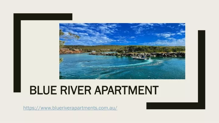 blue river apartment