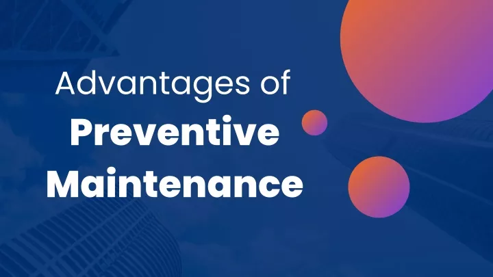 PPT - Advantages Of Preventive Maintenance PowerPoint Presentation ...