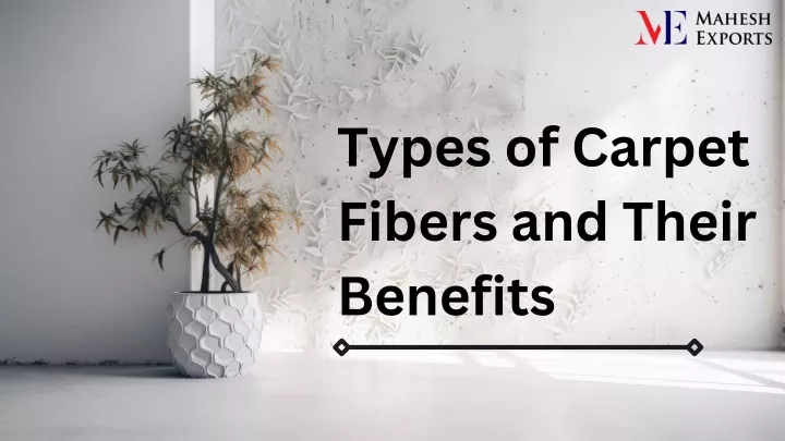 types of carpet fibers and their benefits