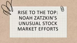 Rise to the Top: Noah Zatzkin's Unusual Stock Market Efforts