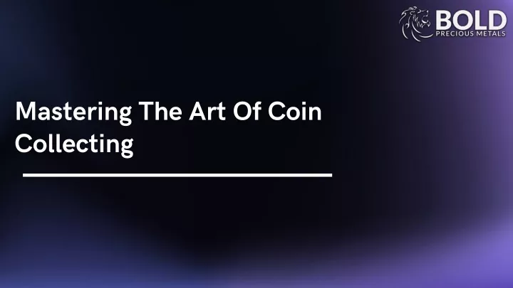 mastering the art of coin collecting