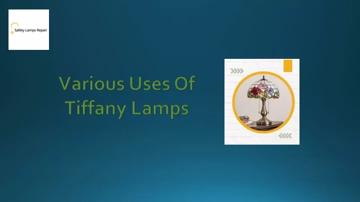 various uses of tiffany lamps