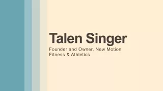 Talen Singer - A Performance-driven Individual