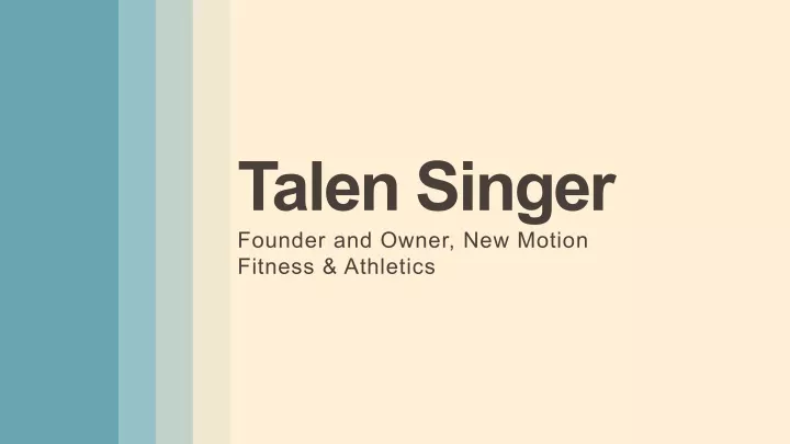 talen singer founder and owner new motion fitness