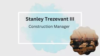 Stanley Trezevant III - Construction Manager