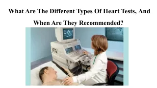 What Are The Different Types Of Heart Tests, And When Are They Recommended_