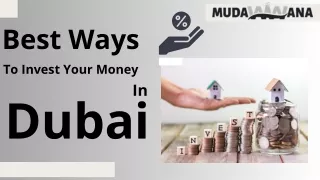 Best Ways to Invest Your Money In Dubai