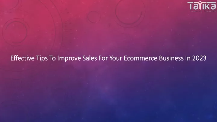 effective tips to improve sales for your ecommerce business in 2023