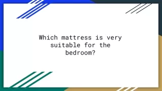 Which mattress is very suitable for the bedroom_